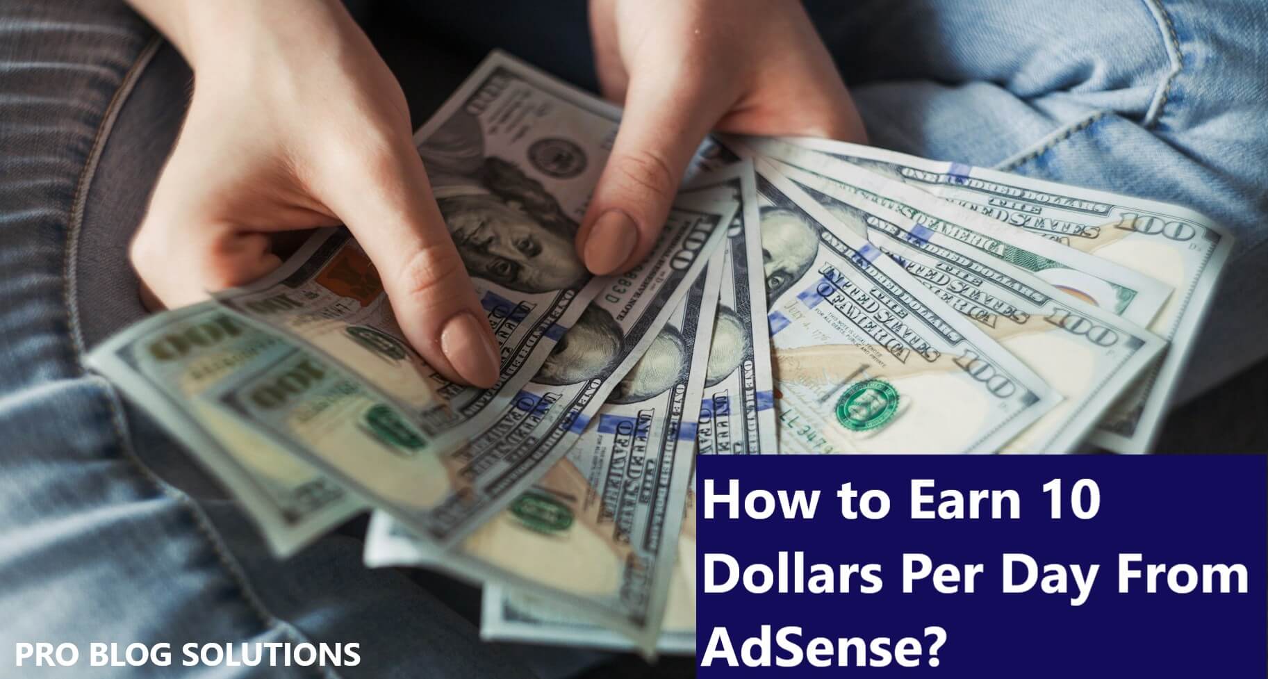 How to Earn 10 Dollars Per Day From AdSense
