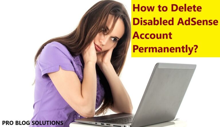 How to Delete Disabled AdSense Account Permanently