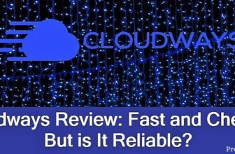 Cloudways Review Fast and Cheaper But Is It Reliable
