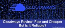 Cloudways Review 2023: Fast and Cheaper, But Is It Reliable?